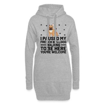 Ich habe meine französische Bulldogge beim Gehen pausiert, um hier zu sein, du" - Hoodie-Kleid - Grau meliert - Vorne