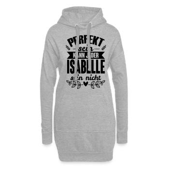 Isabelle - Perfekt Sein Kann Jeder Isabelle Nicht - Hoodie-Kleid - Grau meliert - Vorne