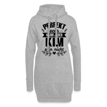 Kim - Perfekt Sein Kann Jeder Kim Sein Nicht - Hoodie-Kleid - Grau meliert - Vorne
