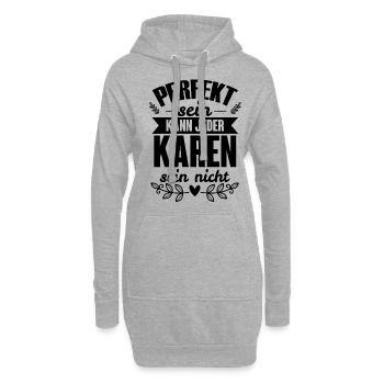 Karen - Perfekt Sein Kann Jeder Karen Sein Nicht - Hoodie-Kleid - Grau meliert - Vorne