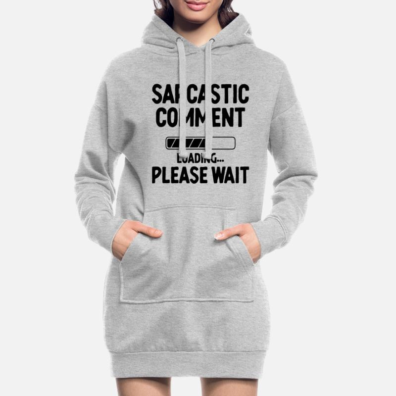 Sarcastic Comment Loading Please Wait Sarcasm Hoodie Dress