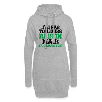 J'ai pas toujours raison mais j'ai jamais tort - Sweat-shirt à capuche long Femme - gris chiné - Devant