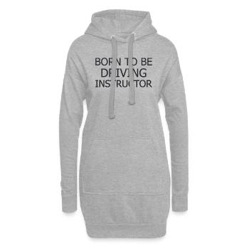 Instructeur de conduite Born To Be Drive Tutor - Sweat-shirt à capuche long Femme - gris chiné - Devant