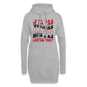 J'ai pas toujours raison mais j'ai jamais tort - Sweat-shirt à capuche long Femme - gris chiné - Devant