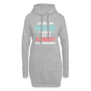 Lieber Im Meer Baden Als In Arbeit Schwimmen - Hoodie-Kleid - Grau meliert - Vorne