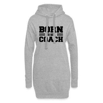 Entraîneur - Born to be a Coach - Sweat-shirt à capuche long Femme - gris chiné - Devant