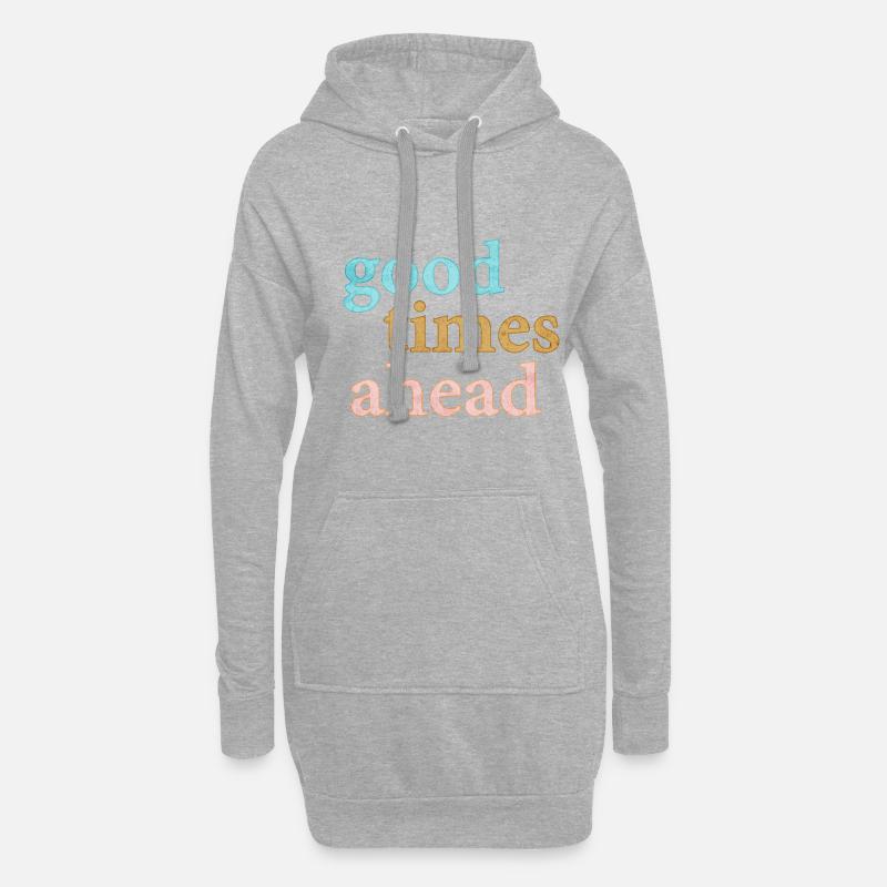 Good Times Ahead Statement Spruch - Hoodie-Kleid - Grau meliert