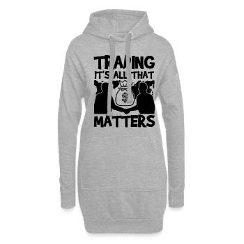Trading C’est tout ce qui compte Drôle Trader Citation - Sweat-shirt à capuche long Femme - gris chiné - Devant
