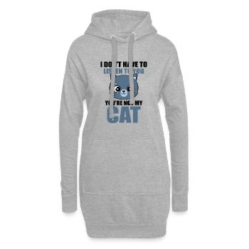 I Don't Have To Listen To You You're Not My Cat - Hoodie-Kleid - Grau meliert - Vorne