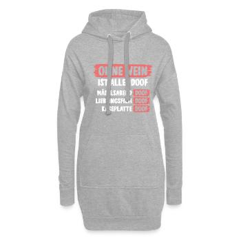 Ohne Wein ist alles doof - Hoodie-Kleid - Grau meliert - Vorne