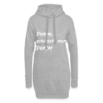 Dumm einfach nur DUMM weiss - Hoodie-Kleid - Grau meliert - Vorne