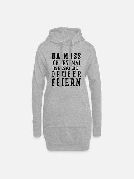 Da muss ich erst mal ne Nacht drüber feiern - - Hoodie-Kleid - Grau meliert