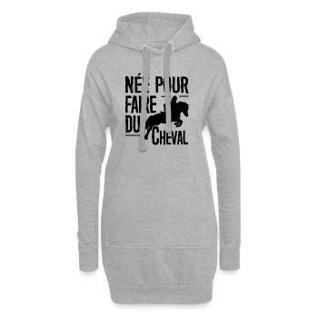 T-shirt équitation - née pour faire du Cheval - Sweat-shirt à capuche long Femme - gris chiné - Devant