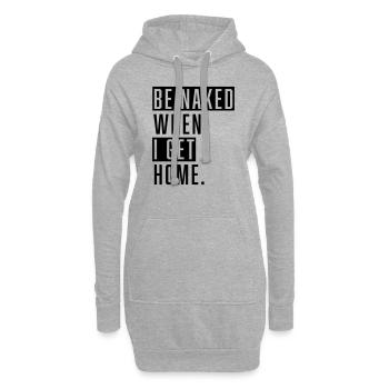 Be Naked When I Get Home. - Hoodie-Kleid - Grau meliert - Vorne