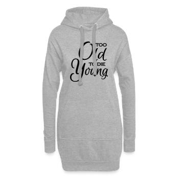 Too old to die young - Hoodie-Kleid - Grau meliert - Vorne