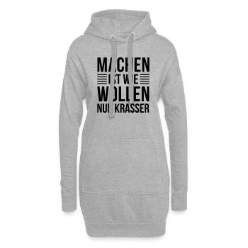 Machen ist krasser, Farbwechsel möglich - Hoodie-Kleid - Grau meliert - Vorne