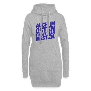 Auch im OSTEN trägt man WESTEN - Nice, Funny Shirt - Hoodie-Kleid - Grau meliert - Vorne