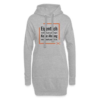 Eigentlich wurde ich ganz gut erzogen. Keine Ahnun - Hoodie-Kleid - Grau meliert - Vorne