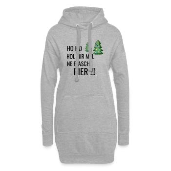 Ho HO HOL MIR MAL NE FLASCHE BIER - Hoodie-Kleid - Grau meliert - Vorne