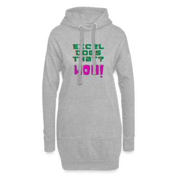 Excel does that? WOW! - Hoodie Dress - heather grey - Front