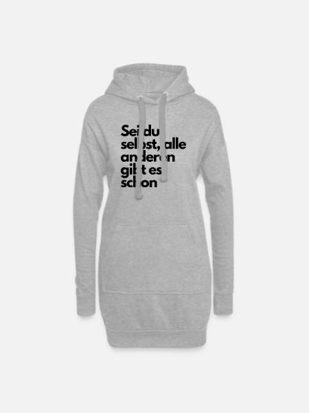 Sei du selbst, alle anderen gibt es schon. - Hoodie-Kleid - Grau meliert