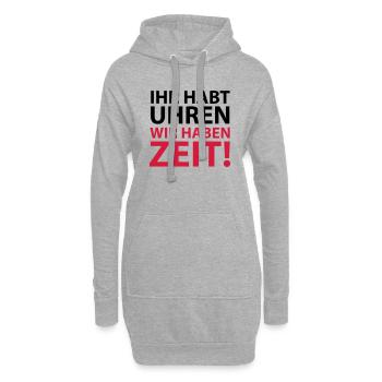 Ihr habt Uhren wir haben Zeit Sprichwort Ruhe Rast - Hoodie-Kleid - Grau meliert - Vorne