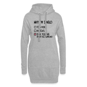 Why I'm single - Dick too big (might kill someone) - Hoodie-Kleid - Grau meliert - Vorne