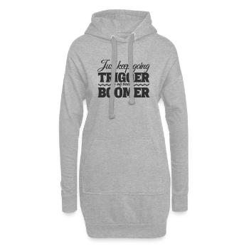 Just Keep Going, Trigger My Inner Boomer - Hoodie-Kleid - Grau meliert - Vorne