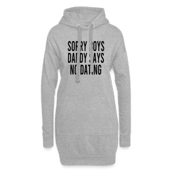 Tut mir leid, Jungs, Papa sagt, kein Dating - Hoodie-Kleid - Grau meliert - Vorne