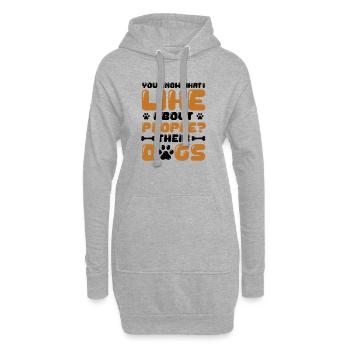 Wissen Sie, was ich an Menschen mag, deren Hunde. - Hoodie-Kleid - Grau meliert - Vorne