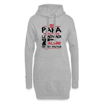Si papa ne peut pas réparer alors on est foutus - Sweat-shirt à capuche long Femme - gris chiné - Devant