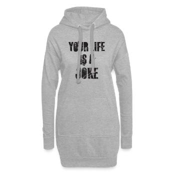 ta vie est une blague - Sweat-shirt à capuche long Femme - gris chiné - Devant