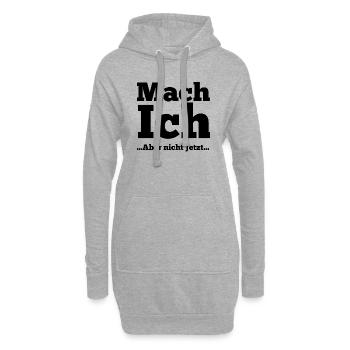 Mach Ich aber nicht jetzt - Hoodie-Kleid - Grau meliert - Vorne