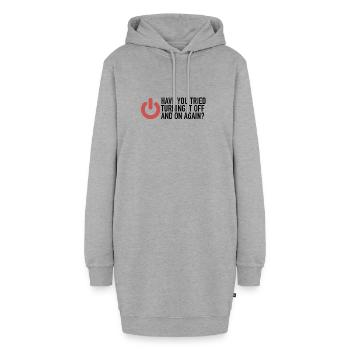 Have You Tried Turning It Off And On Again | IT - Hoodie-Kleid - Grau meliert - Vorne