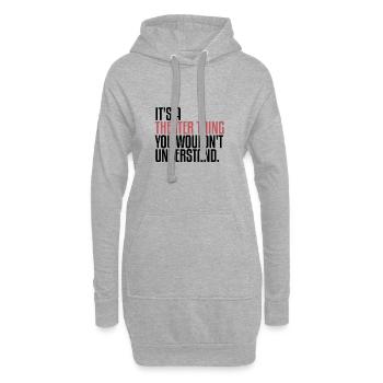 It's A Theater Thing | Theatre, Musical, Drama - Hoodie-Kleid - Grau meliert - Vorne