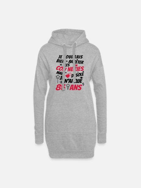 conneries 85 ans / humour anniversaire 85 ans - Sweat-shirt à capuche long Femme - gris chiné