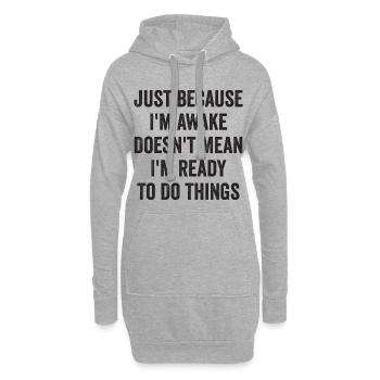 Ce n’est pas parce que je suis éveillé que je suis prêt - Sweat-shirt à capuche long Femme - gris chiné - Devant
