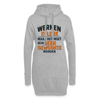 Arbeiten macht Spaß, solange es nicht zur Gewohnheit wird# - Hoodie-Kleid - Grau meliert - Vorne