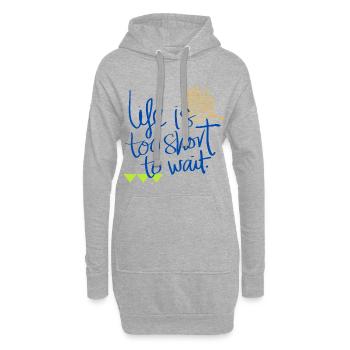 Leben ist zu kurz zum Warten / Life's Too Short - Hoodie-Kleid - Grau meliert - Vorne