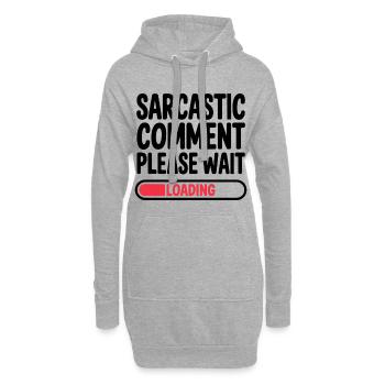 Commentaire sarcastique : Veuillez patienter, déclaration humoristique - Sweat-shirt à capuche long Femme - gris chiné - Devant