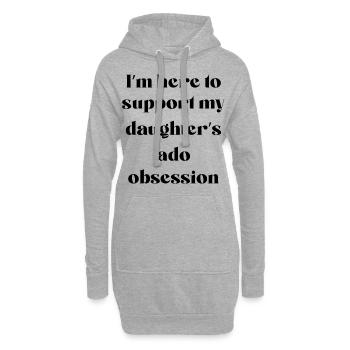 Ich bin hier, um die Ado-Besessenheit meiner Tochter zu unterstützen - Hoodie-Kleid - Grau meliert - Vorne
