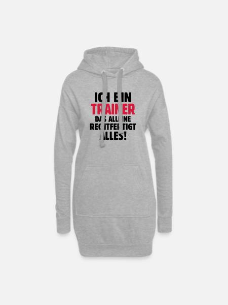 Ich bin Trainer das rechtfertigt alles - Fußball - Hoodie-Kleid - Grau meliert