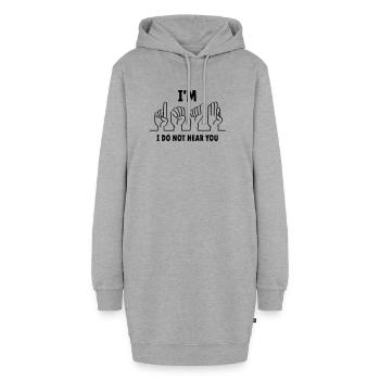 Slogan Ich bin taub, ich kann dich nicht hören. Taub - Hoodie-Kleid - Grau meliert - Vorne