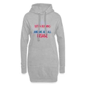 Ultra Running ist ein mentaler Sport und wir sind alle verrückt - Hoodie-Kleid - Grau meliert - Vorne