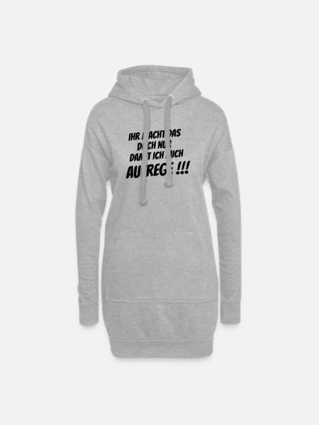 Ihr macht das nur damit ich mich Aufrege!!! - Hoodie-Kleid - Grau meliert