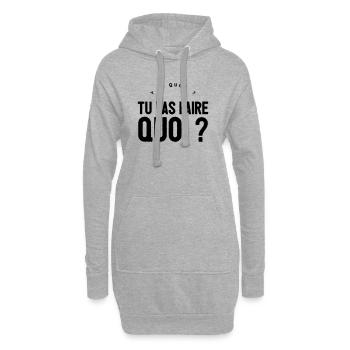 Y a quoi ? Tu vas faire quoi ?  - Sweat-shirt à capuche long Femme - gris chiné - Devant
