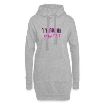 I'm OK. Trust me. (pink) - Hoodie-Kleid - Grau meliert - Vorne