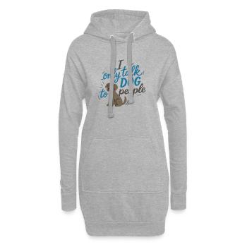 Je ne parle qu’aux chiens – Funny Dog Motif - Sweat-shirt à capuche long Femme - gris chiné - Devant