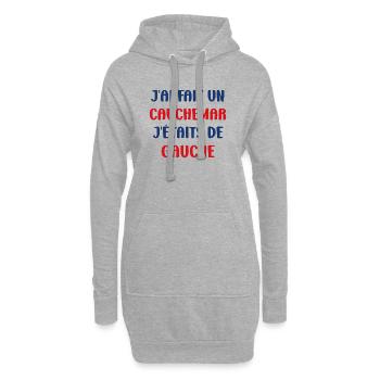 J'ai fais un Cauchemar j'étais de Gauche - Sweat-shirt à capuche long Femme - gris chiné - Devant