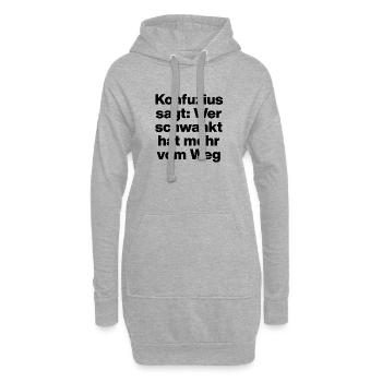 KONFUZIUS SAGT: WER SCHWANKT, HAT MEHR VOM WEG. - Hoodie-Kleid - Grau meliert - Vorne